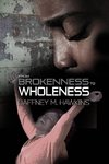 From Brokenness to Wholeness