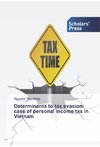 Determinants to tax evasion: case of personal income tax in Vietnam