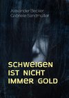 Schweigen ist nicht immer Gold