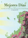 Mejores Dias -  Un Libro de Trabajo Para la Recuperación de Salud Mental