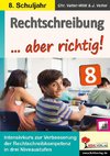 Rechtschreibung ... aber richtig! / Klasse 8