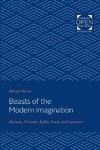 Beasts of the Modern Imagination