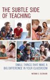 The Subtle Side of Teaching