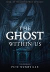 The Ghost Within Us