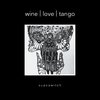 Wine | Love | Tango