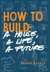 How to Build