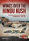 Wings Over the Hindu Kush: Air Forces, Aircraft and Air Warfare of Afghanistan, 1989-2001