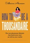 How to be a Thousandaire