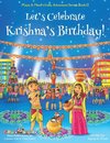 Let's Celebrate Krishna's Birthday! (Maya & Neel's India Adventure Series, Book 12)