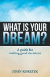 What Is Your Dream?