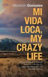 Mi Vida Loca, My Crazy Life