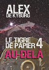 Le Tigre de papier 4 Au-del?