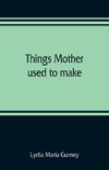 Things mother used to make