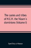 The castes and tribes of H.E.H. the Nizam's dominions (Volume I)