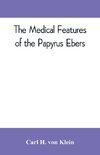 The medical features of the Papyrus Ebers