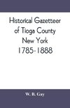 Historical gazetteer of Tioga County, New York, 1785-1888