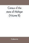 Census of the state of Michigan, 1894 Sodiers, Sailors, and Marines (Volume III)