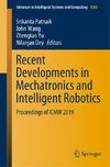 Recent Developments in Mechatronics and Intelligent Robotics