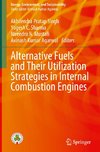 Alternative Fuels and Their Utilization Strategies in Internal Combustion Engines