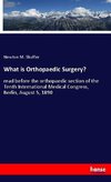 What is Orthopaedic Surgery?