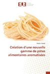 Création d'une nouvelle gamme de pâtes alimentaires aromatisées