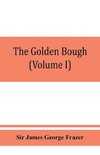 The golden bough; a study in magic and religion (Volume I)