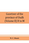 Gazetteer of the province of Oudh (Volume II) H to M