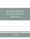 The Victoria history of the county of Hertford (Volume IV)