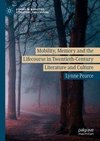 Mobility, Memory and the Lifecourse in Twentieth-Century Literature and Culture