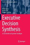 Executive Decision Synthesis