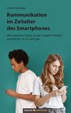 Kommunikation im Zeitalter des Smartphones