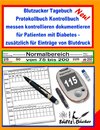 Blutzucker Tagebuch Protokollbuch Kontrollbuch  messen kontrollieren dokumentieren für Patienten mit Diabetes - zusätzlich für Einträge von Blutdruck