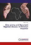 Alms giving and Recurrent Nigerian Abuses: A Christian response