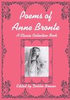 Poems of Anne Bronte, A Classic Collection Book