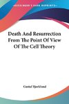 Death And Resurrection From The Point Of View Of The Cell Theory