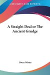 A Straight Deal or The Ancient Grudge