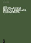 Zur Ursache und specifischen Heilung des Heufiebers.