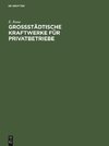 Grossstädtische Kraftwerke für Privatbetriebe