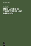 Mechanische Triebwerke und Bremsen