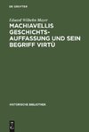 Machiavellis Geschichtsauffassung und sein Begriff virtù