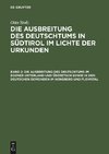 Die Ausbreitung des Deutschtums in Südtirol im Lichte der Urkunden, Band 2, Die Ausbreitung des Deutschtums im Bozner Unterland und Überetsch sowie in den deutschen Gemeinden im Nonsberg und Fleimstal