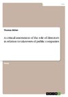 A critical assessment of the role of directors in relation to takeovers of public companies