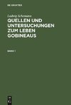 Ludwig Schemann: Quellen und Untersuchungen zum Leben Gobineaus. Band 1