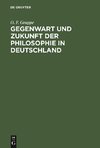 Gegenwart und Zukunft der Philosophie in Deutschland