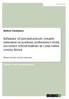 Influence of parental attitude towards education on academic performance of day secondary school students in Uasin Gishu county, Kenya