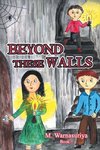 Beyond These Walls