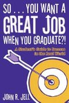 So...You Want a Great Job When You Graduate?!