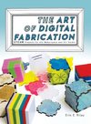 The Art of Digital Fabrication