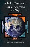 Salud y Conciencia con el Ayurveda y el Yoga