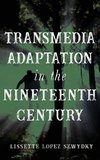 Transmedia Adaptation in the Nineteenth Century